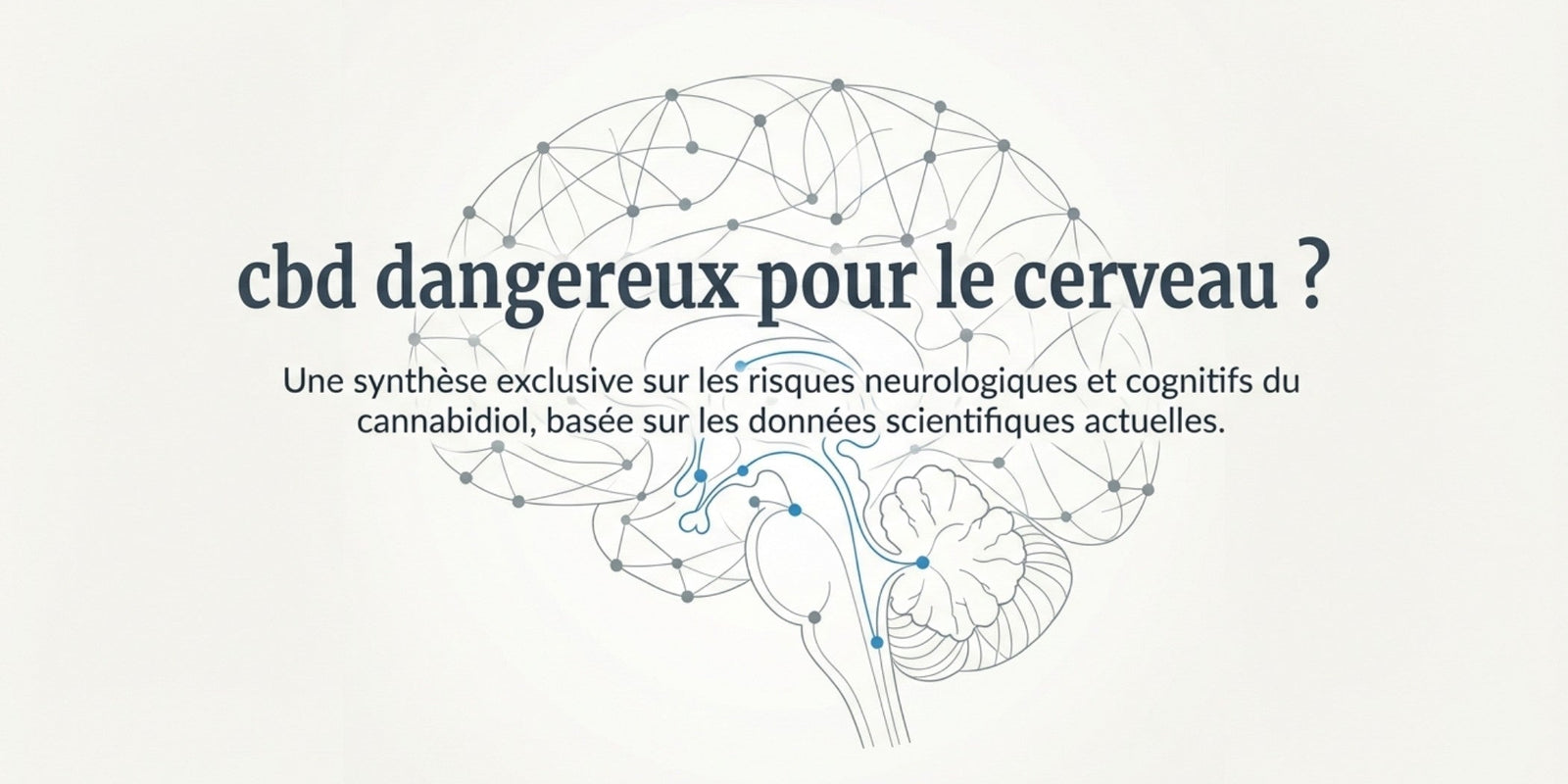 cbd dangereux pour le cerveau ?