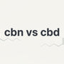 CBN vs CBD